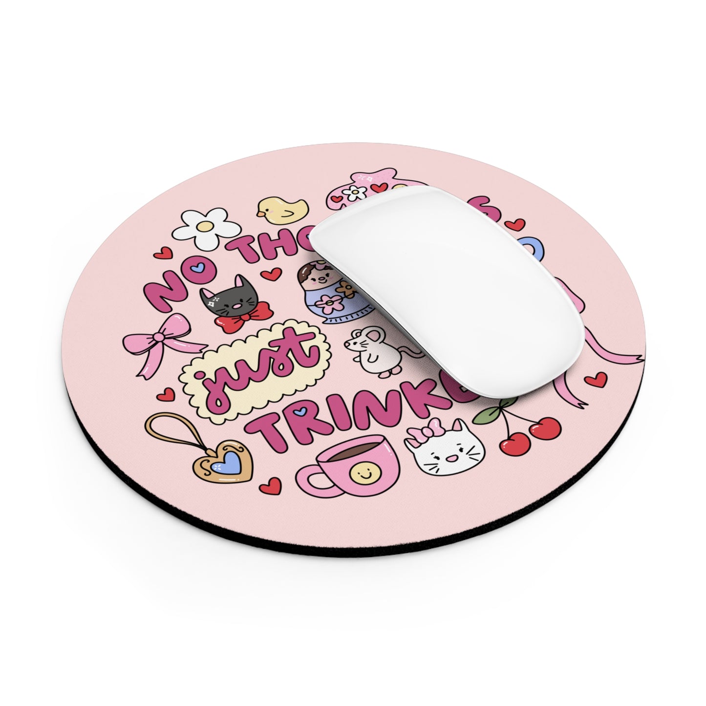 No thoughts Just Trinkets Mouse Pad