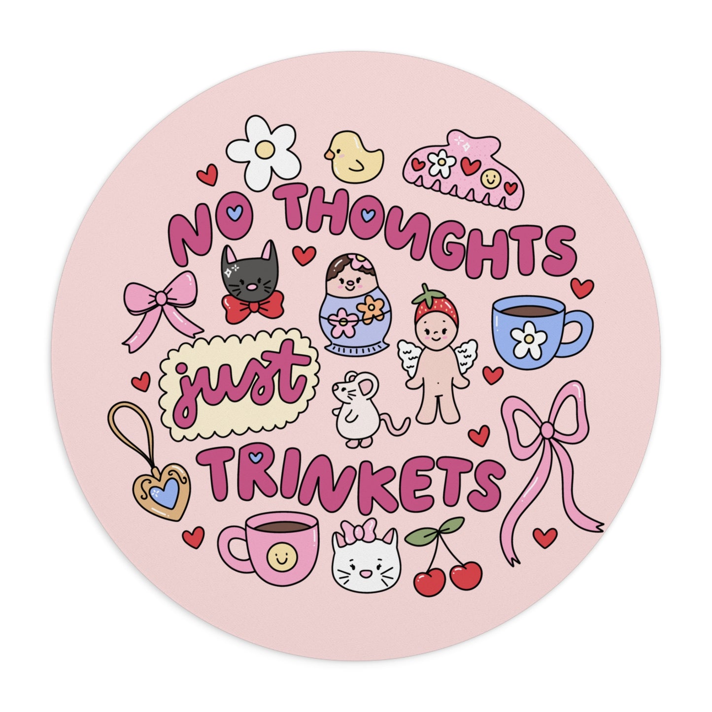 No thoughts Just Trinkets Mouse Pad