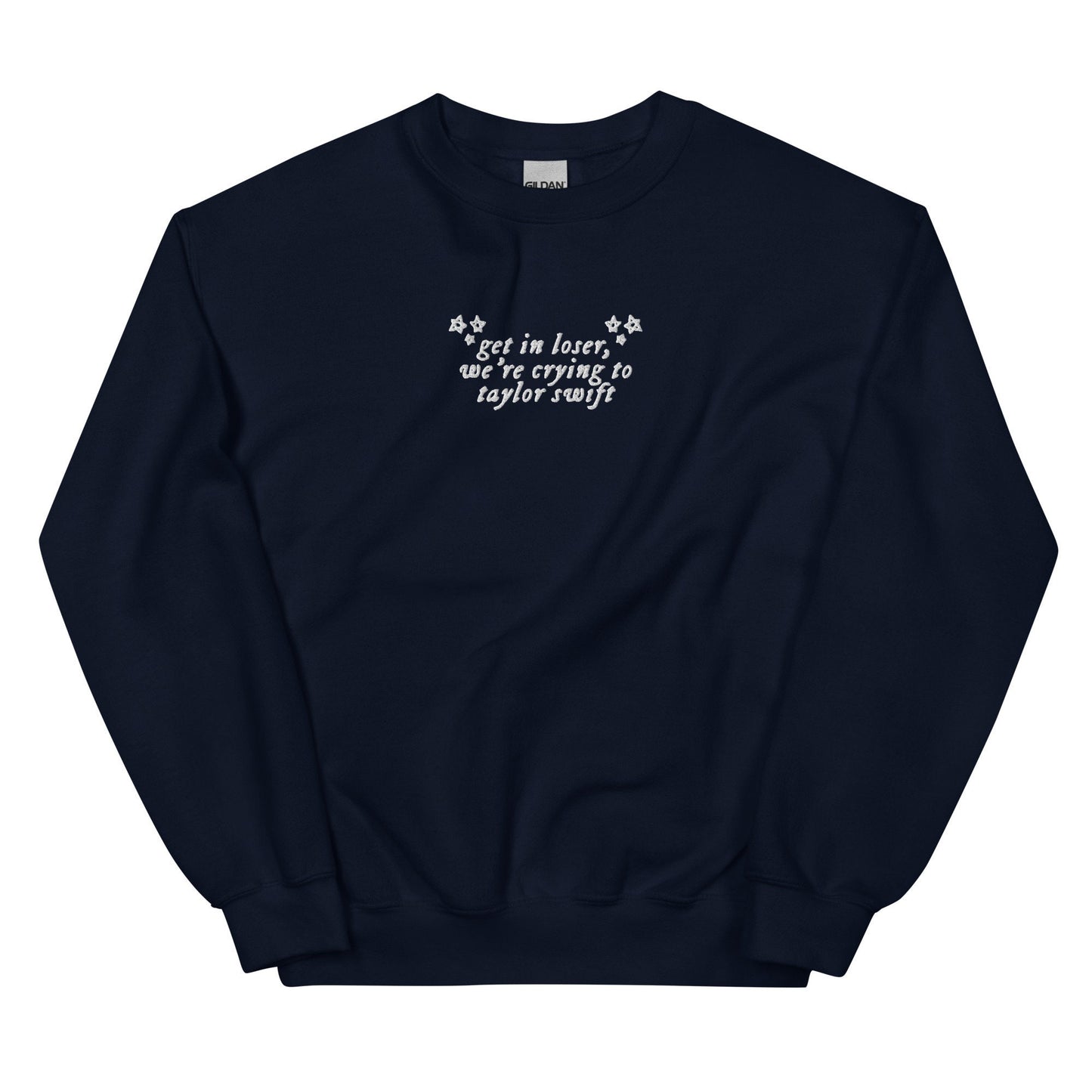 Get In Loser we're cry to TS crewneck | Swift Merch | Taylor Fandom Gifts | Sweatshirt Eras Tour | Trendy Sad Girl Autumn All too Well
