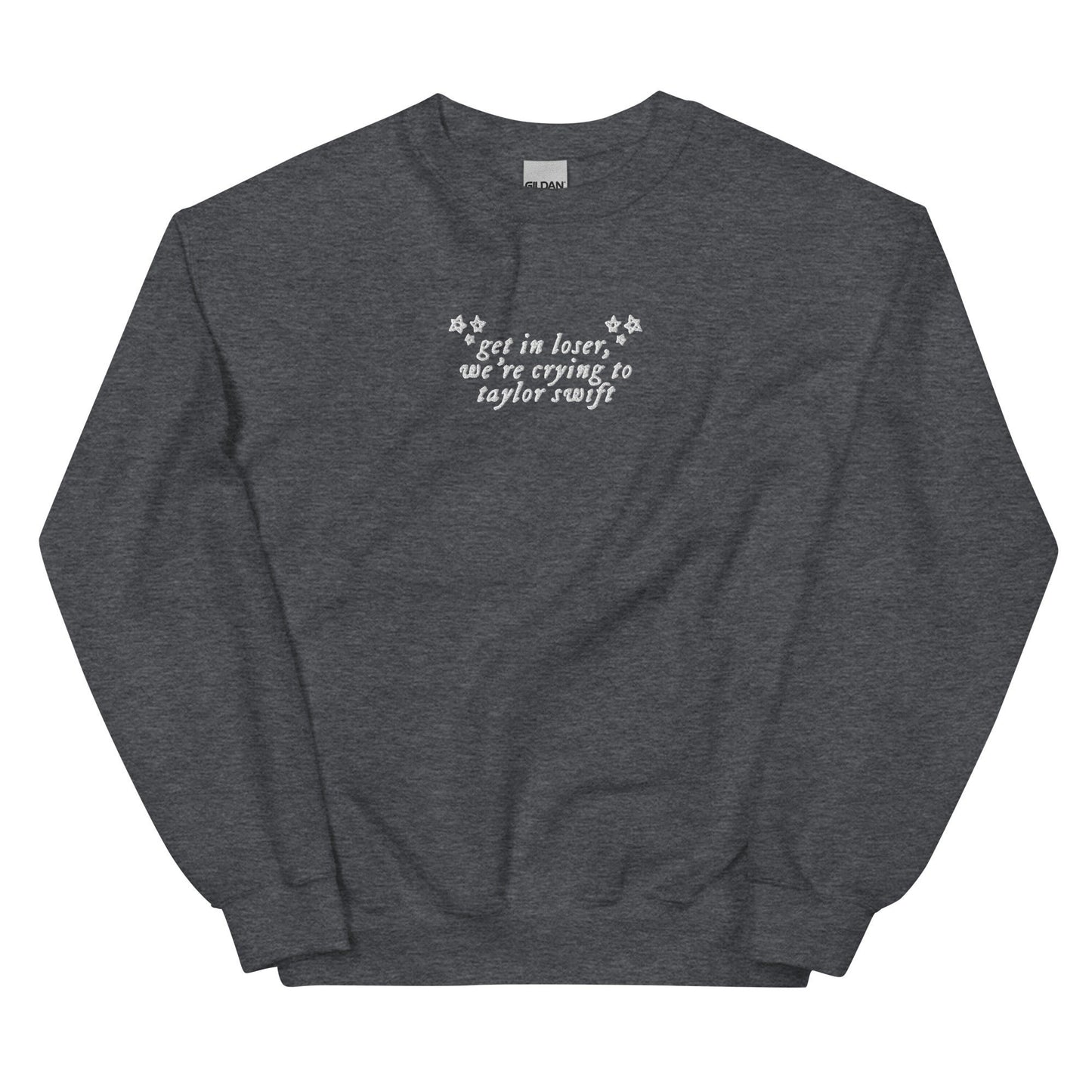 Get In Loser we're cry to TS crewneck | Swift Merch | Taylor Fandom Gifts | Sweatshirt Eras Tour | Trendy Sad Girl Autumn All too Well