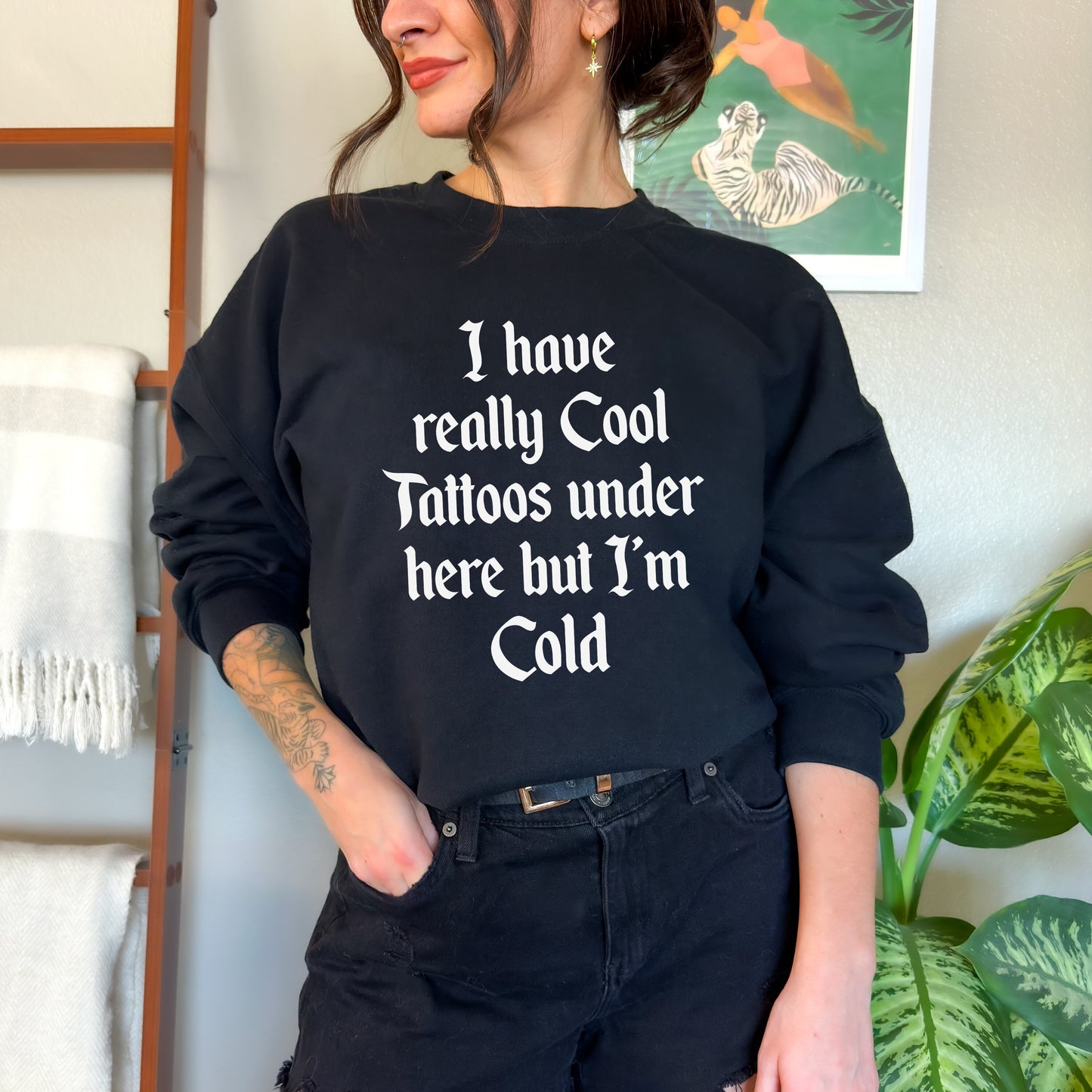 I have really cool Tattoos under here but im cold sweatshirt | Funny Punk Emo Crewneck | Elder Emo Gift | Trendy Goth Shirt | Edgy Punk Rock