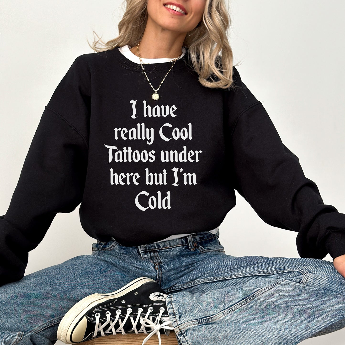 I have really cool Tattoos under here but im cold sweatshirt | Funny Punk Emo Crewneck | Elder Emo Gift | Trendy Goth Shirt | Edgy Punk Rock