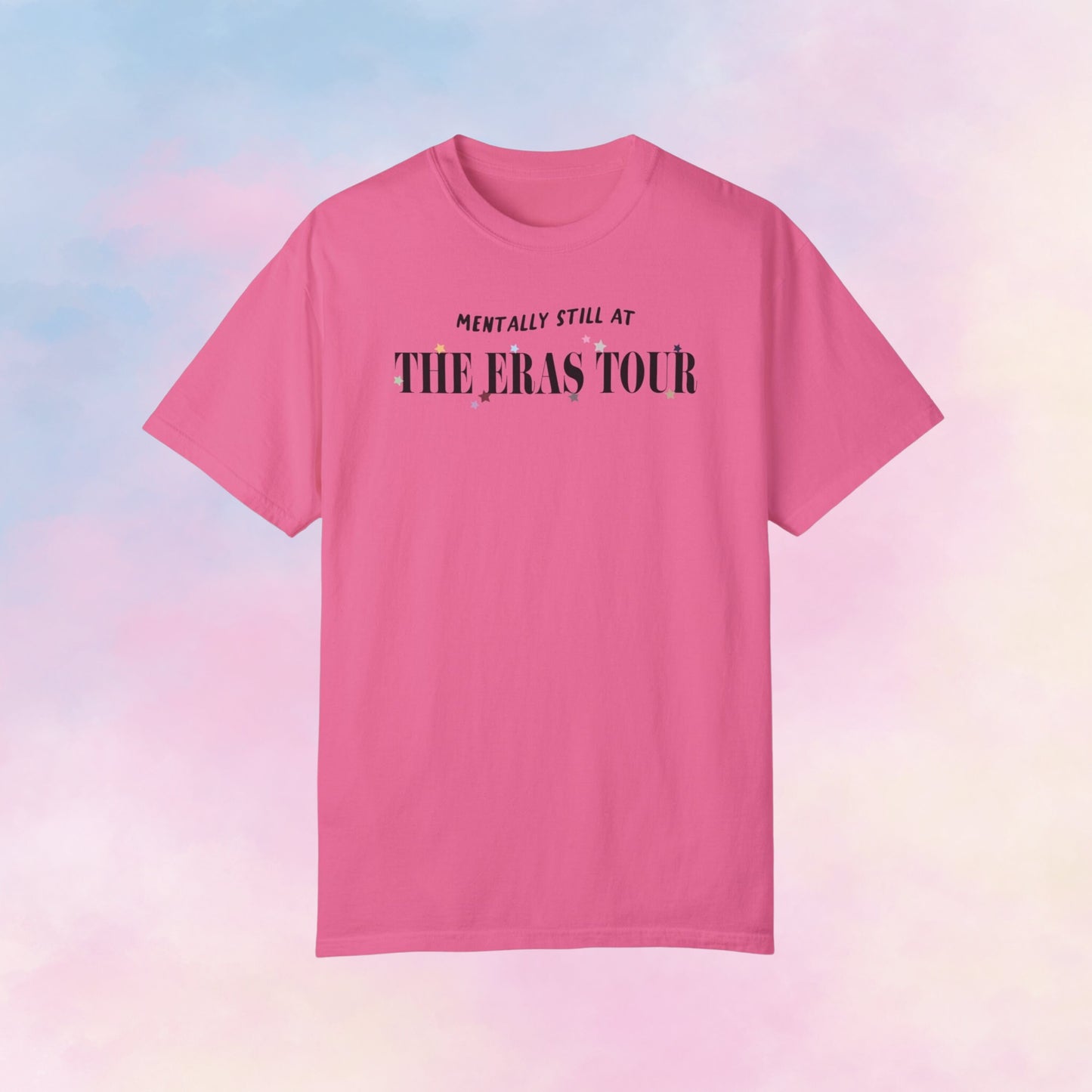 Mentally Still at the Era Tour Tshirt | Taylor Obsessed Fan Gifts | Lover 1989 Folklore Evermore Midnights Rep TTPD Fearless Speak