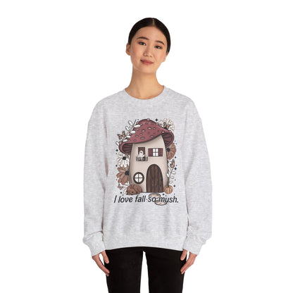 I Love Fall So Mush Fall Mushroom Crewneck