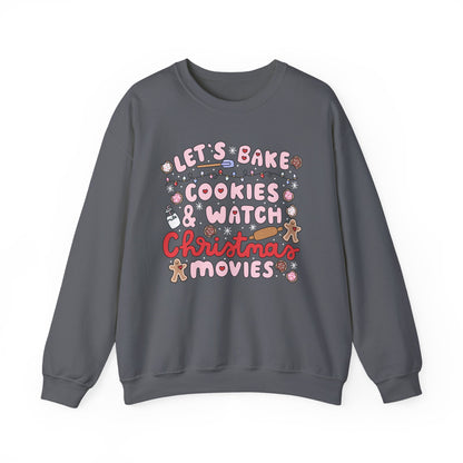 Let's Bake Cookies and Watch Christmas Movies Crewneck, Christmas Baking Sweatshirt, Cute Cozy Holiday Sweatshirt, Christmas Lover