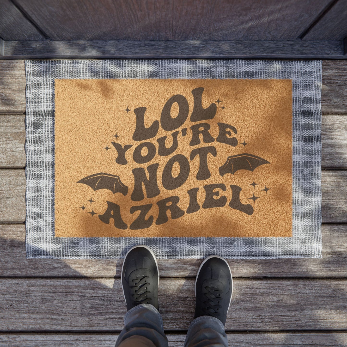 Lol you're not Azriel ACOTAR Doormat