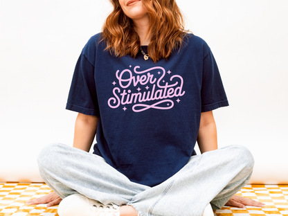 Overstimulated Tshirt, Mental Health Anxiety Awareness Shirt, Self Care, Anxious Girlies Shirt