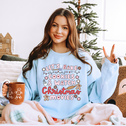 Let's Bake Cookies and Watch Christmas Movies Crewneck, Christmas Baking Sweatshirt, Cute Cozy Holiday Sweatshirt, Christmas Lover