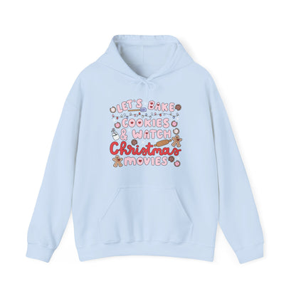 Let's Bake Cookies and Watch Christmas Movies Hoodie, Christmas Baking Sweatshirt, Cute Cozy Holiday Sweatshirt, Christmas Lover