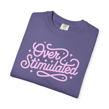 Overstimulated Tshirt, Mental Health Anxiety Awareness Shirt, Self Care, Anxious Girlies Shirt