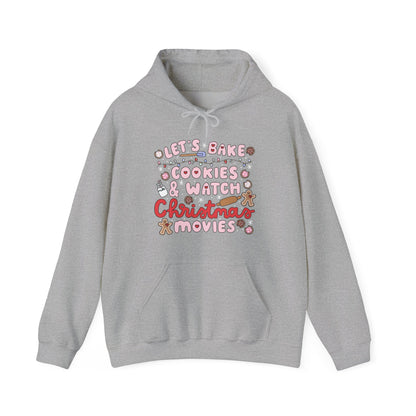 Let's Bake Cookies and Watch Christmas Movies Hoodie, Christmas Baking Sweatshirt, Cute Cozy Holiday Sweatshirt, Christmas Lover