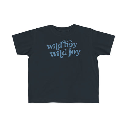 Wild Boy Wild Joy Toddler Tshirt