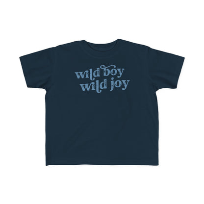 Wild Boy Wild Joy Toddler Tshirt