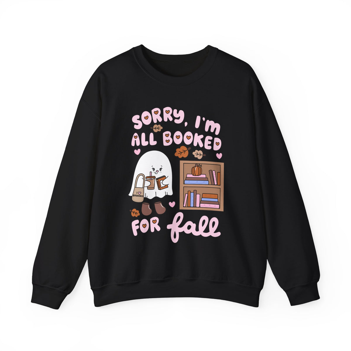 Sorry I'm Booked For Fall Sweatshirt