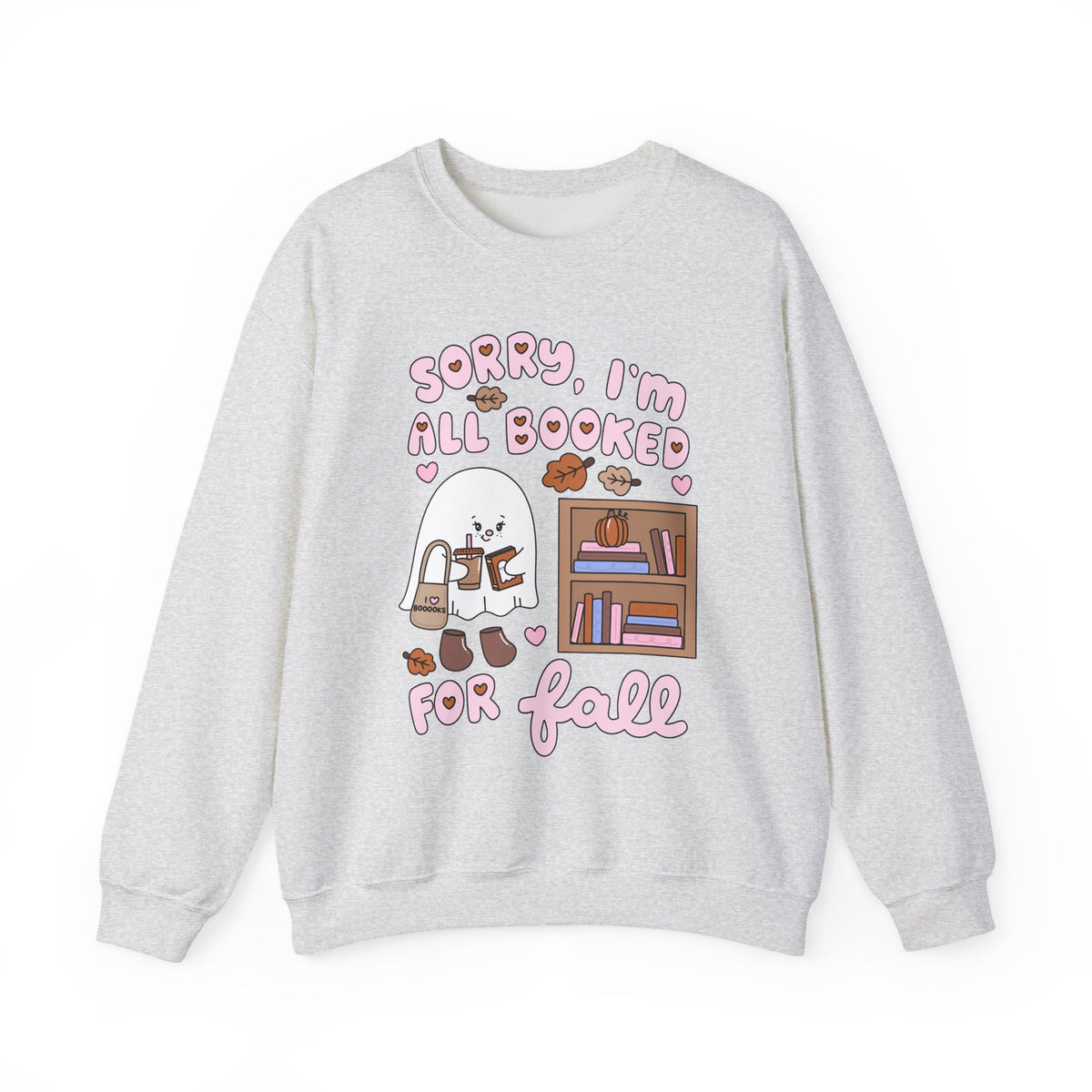 Sorry I'm Booked For Fall Sweatshirt