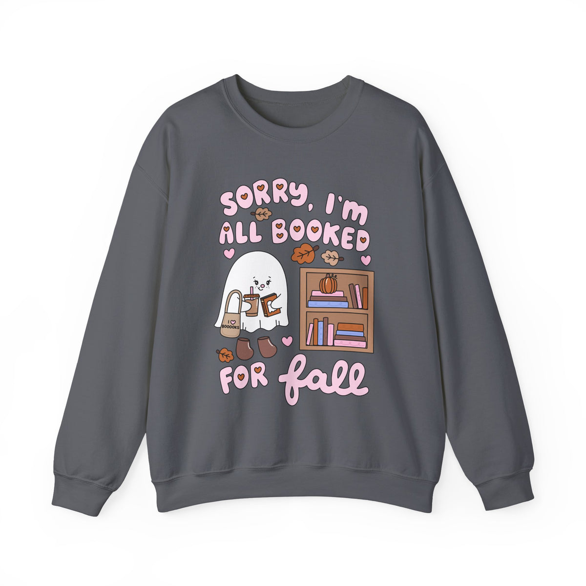 Sorry I'm Booked For Fall Sweatshirt