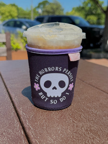 The Horrors Persist But So Do I Iced Coffee Sleeve