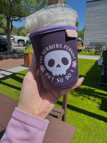 The Horrors Persist But So Do I Iced Coffee Sleeve