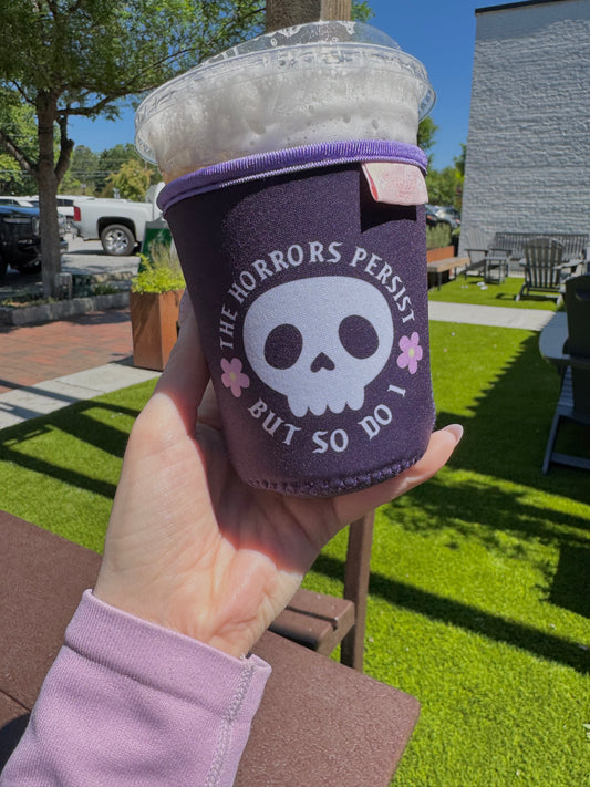 The Horrors Persist But So Do I Iced Coffee Sleeve