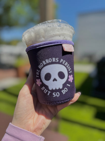 The Horrors Persist But So Do I Iced Coffee Sleeve