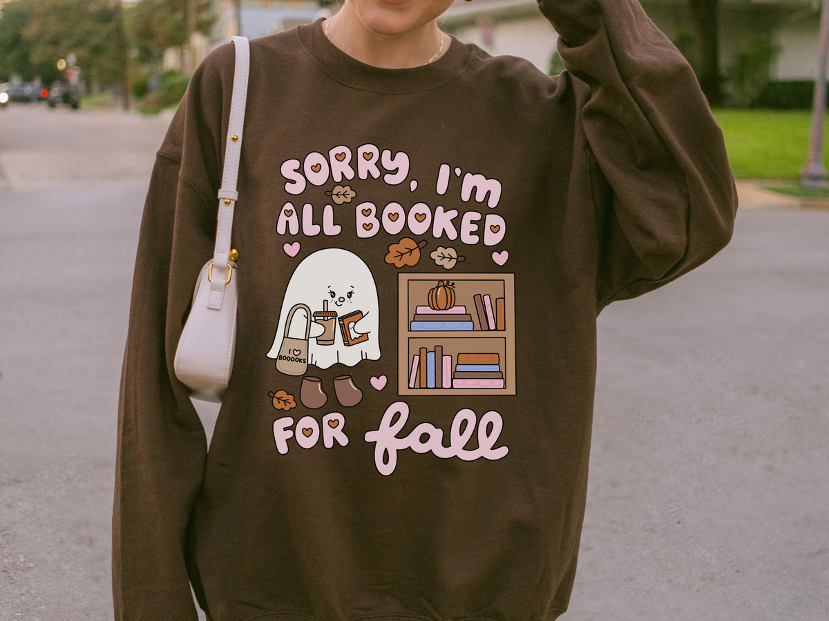 Sorry I'm Booked For Fall Sweatshirt