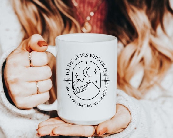 To the stars who listen ACOTAR Mug | bookish Coffee Mug | SJM Book lover Gift | Coffee Cup for bookworm | Booktok Bookstagram | Night Court