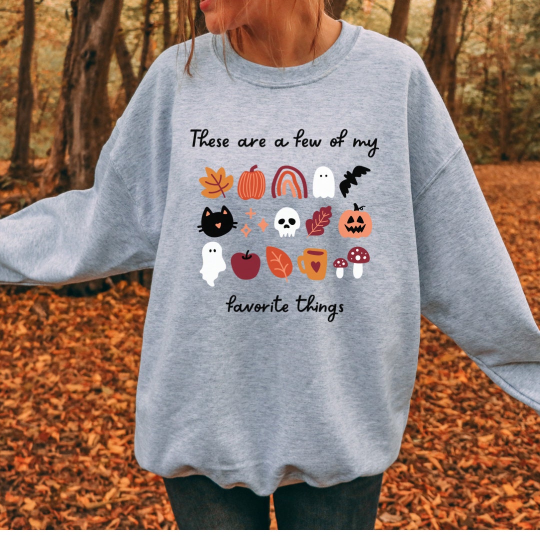 Cozy Autumn Fall Lover Sweatshirt | These are a few of my Favorite Things Crewneck | Spooky Season Halloween Spooky Cute Sweater