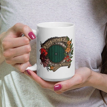 Quite ready for another adventure hobit LOTR mug | cozy cottage core cup | cute fantasy reader gift | Tolkien movie coffee cup | the shire