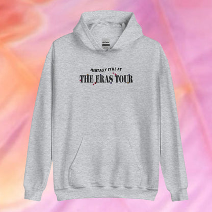 Mentally I'm still at the Eras Tour Embroidered Hoodie | Taylor Fan Merch | TS Gifts | The Eras Sweatshirt