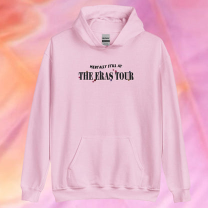 Mentally I'm still at the Eras Tour Embroidered Hoodie | Taylor Fan Merch | TS Gifts | The Eras Sweatshirt