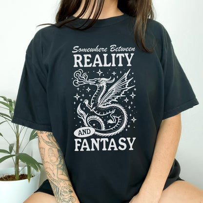 Somewhere between Fantasy and Reality Tshirt | Bookish Reader Shirt | Trendy Whimsical Bookworm Gift | Dragons and Fairys | Smut and Romance