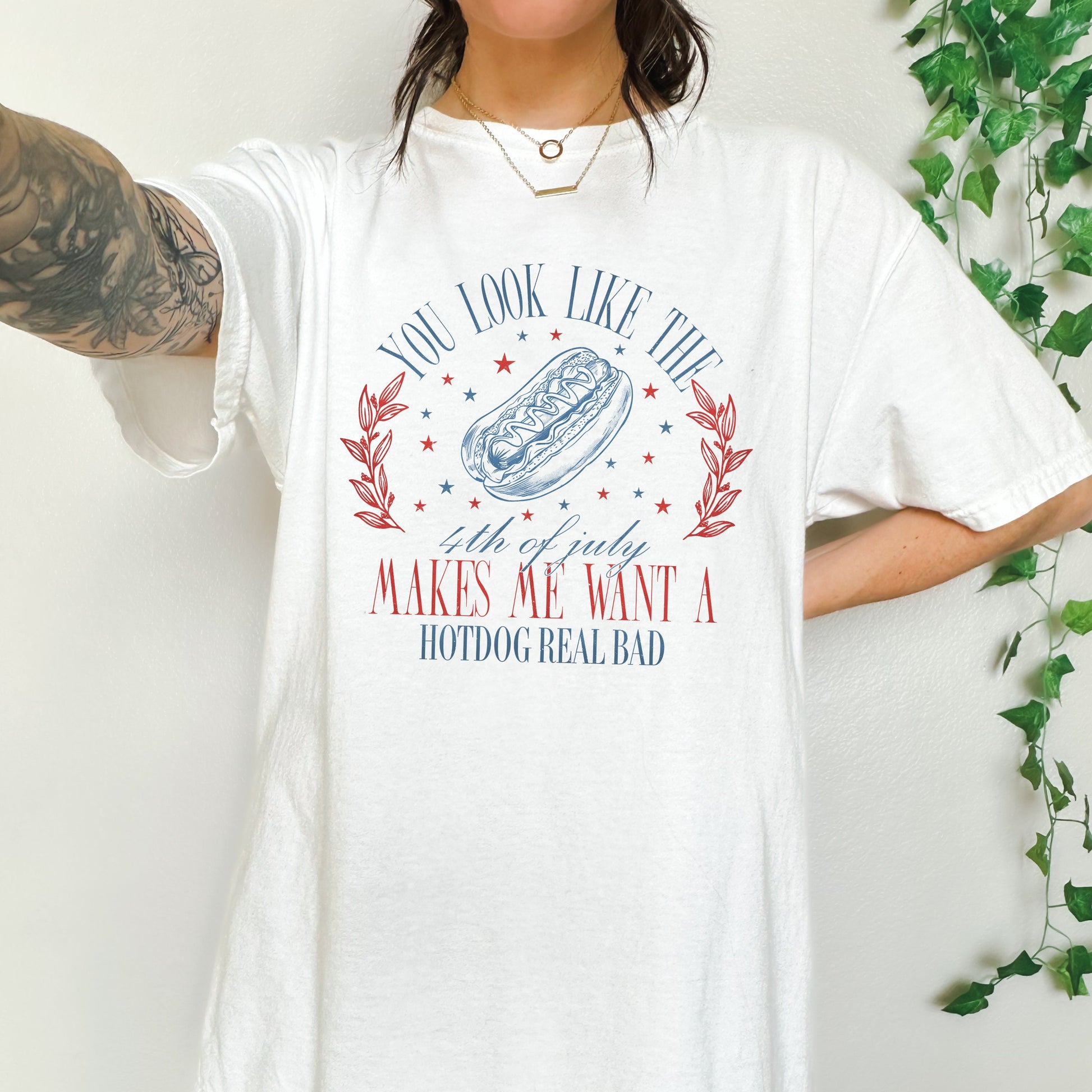 You Look Like The 4th Of July | Makes Me Want A Hot Dog Real Bad Shirt | Funny Independence Day Tee | Fireworks Outfit Patriotic America