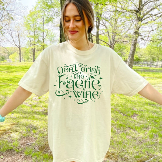 Don't Drink the faerie wine t shirt | Fantasy Bookish Fairy Shirt | Cottagecore Bookworm Gift | Fairytales Fantasy Era | ACOTAR