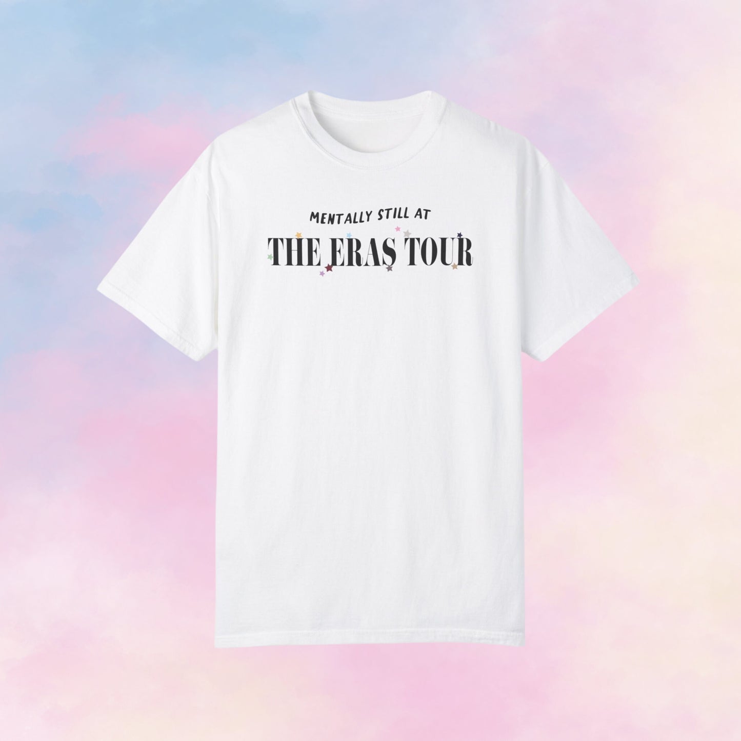 Mentally Still at the Era Tour Tshirt | Taylor Obsessed Fan Gifts | Lover 1989 Folklore Evermore Midnights Rep TTPD Fearless Speak