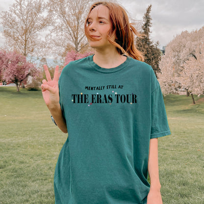 Mentally Still at the Era Tour Tshirt | Taylor Obsessed Fan Gifts | Lover 1989 Folklore Evermore Midnights Rep TTPD Fearless Speak
