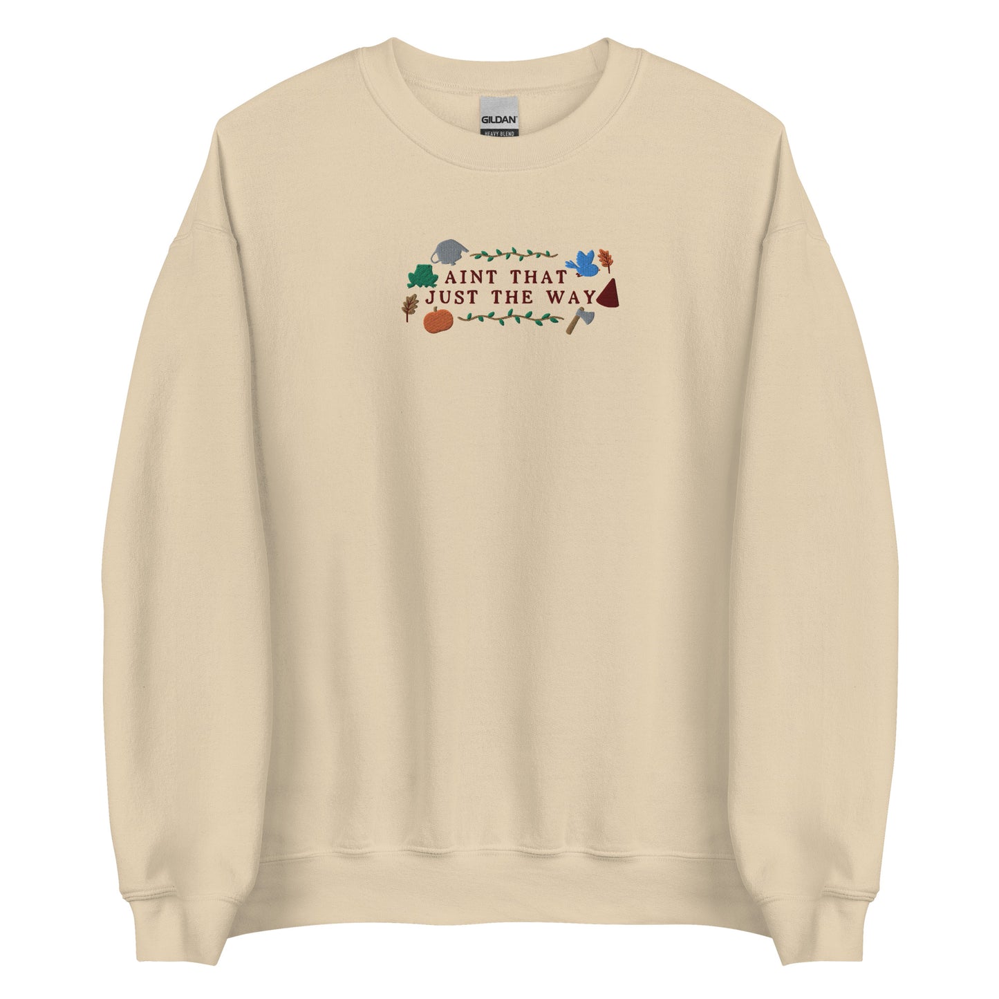 Ain't That Just the Way Embroidered Crewneck Sweatshirt